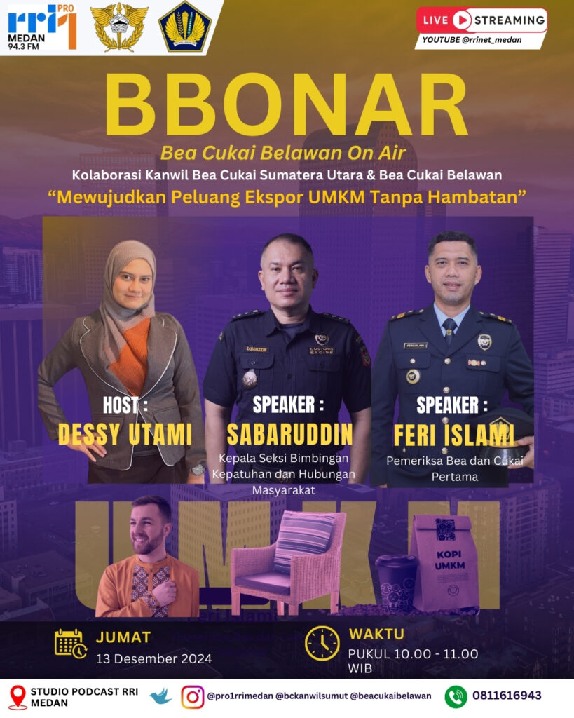 Bea Cukai Belawan On Air Mewujudkan Peluang Ekspor Umkm Tanpa Hambatan